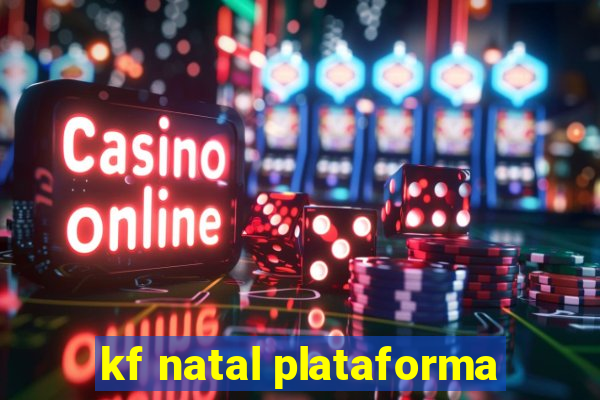 kf natal plataforma